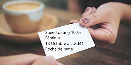Image principale de SPEED DATING BUSINESS 100 % FEMININ DU 18 OCTOBRE- ROCHE DE RAME - LUCEO