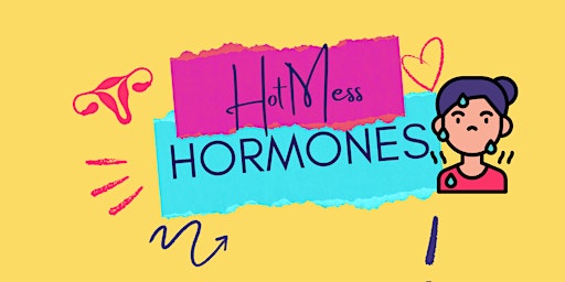 Imagem principal do evento Hot Mess Hormones