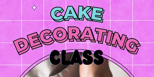 Imagem principal do evento Cooking With A Twist Cake Decorating Class