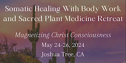 Primaire afbeelding van 3-Day Somatic Healing With Body Work and Sacred Plant Medicine Retreat