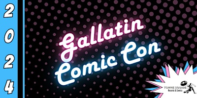 Gallatin Comic Con 2024 primary image
