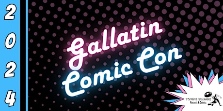 Gallatin Comic Con 2024