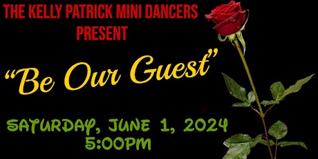 The Kelly Patrick Mini Dancers present “Be Our Guest”