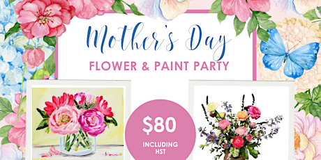 Mother’s Day Flower & Paint Party