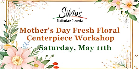 Mother's Day Fresh Floral Centerpiece Workshop