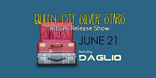 Primaire afbeelding van Queen City Silver Stars Album Release Show featuring Daglio