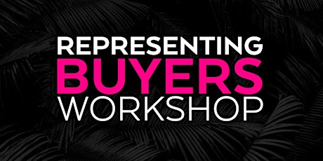 Real Estate Workshop: Working With Buyer Clients