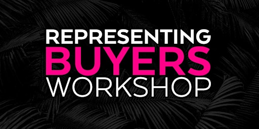 Real Estate Workshop: Working With Buyer Clients primary image