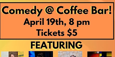 Comedy  @ Coffee Bar! (4/19) primary image