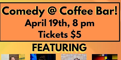 Primaire afbeelding van Comedy  @ Coffee Bar! (4/19)