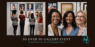 Image principale de 50 Over 50 Gallery Event