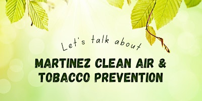 Primaire afbeelding van Martinez Clean Air & Tobacco Prevention: A Community Conversation