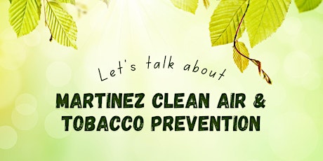 Martinez Clean Air & Tobacco Prevention: A Community Conversation