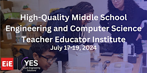 Hauptbild für 3-Day Teacher Educator Institute: High-Quality Middle School Engineering