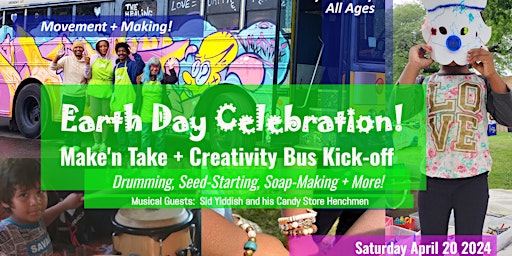 Immagine principale di Earth Day Celebration + Creativity Bus Kickoff 