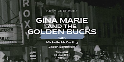 Imagem principal do evento Gina Marie and the Golden Bucks | Michelle McCarthy | Jason Benefield at ROXY Lockport