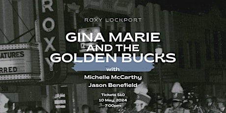 Gina Marie and the Golden Bucks | Michelle McCarthy | Jason Benefield at ROXY Lockport