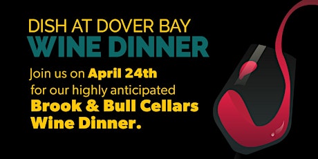 Dish at Dover Bay Presents: April '24 Wine Dinner — Brook & Bull Cellars