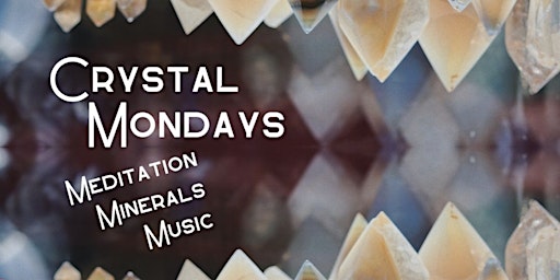 Imagem principal do evento Crystal Mondays: Meditation, Minerals, and Music