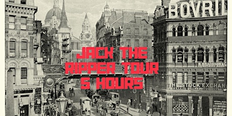 Jack The Ripper Walking Tour - 5 Hours