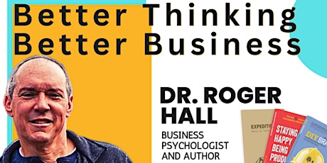 Dr. Roger Hall, 'Better Thinking / Better Business' 12PM