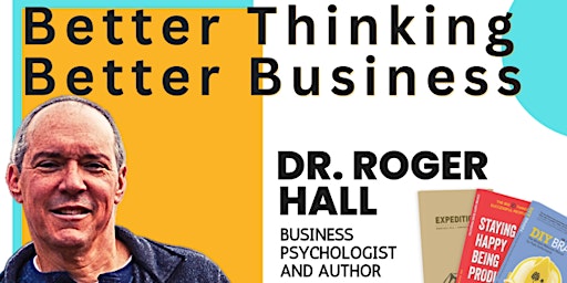 Imagem principal do evento Dr. Roger Hall, 'Better Thinking / Better Business' 12PM