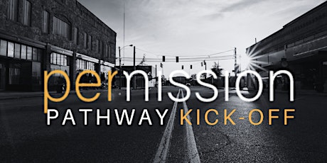 Permission Pathway Kick-Off