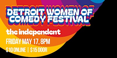 Imagem principal de Detroit Women of Comedy Festival 2024 | FRIDAY | the independent | 8PM
