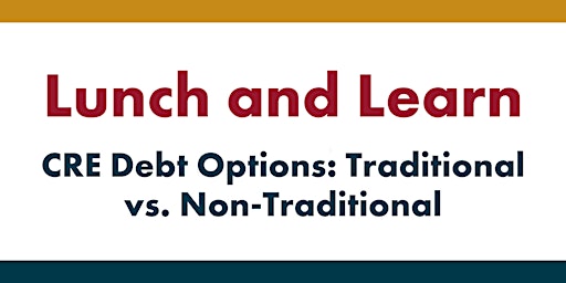 Primaire afbeelding van Lunch and Learn: CRE Debt Options: Traditional vs. Non-Traditional
