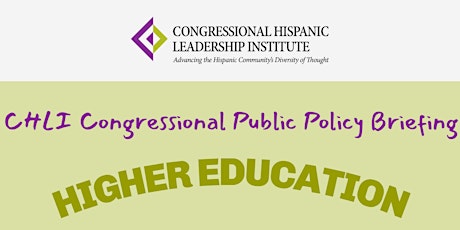 CHLI Congressional Public Policy Briefing on Higher Education