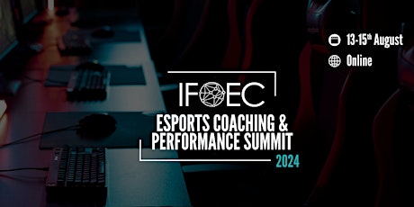 IFoEC Esports Coaching and Performance Summit 2024