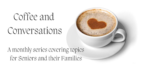 Coffee and Conversations: "Estate Planning A to Z"