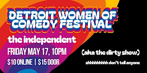 Primaire afbeelding van Detroit Women of Comedy Festival 2024 | FRIDAY | the independent | 10PM