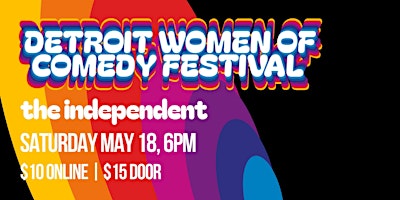 Primaire afbeelding van Detroit Women of Comedy Festival 2024 | SATURDAY | the independent | 6PM