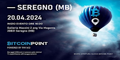 Imagen principal de INAUGURAZIONE BITCOINPOINT SEREGNO (MB) 20/04/2024  ore 16:00