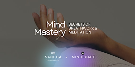 Secrets of Mind Mastery, Breathwork & Meditation primary image