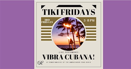 Tiki Fridays with Vibra Cubana!