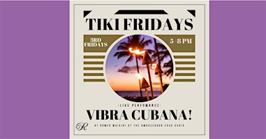 Image principale de Tiki Fridays with Vibra Cubana!