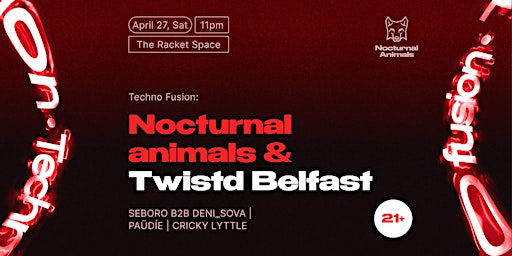Techno fusion: Nocturnal animals & Twistd Belfast primary image