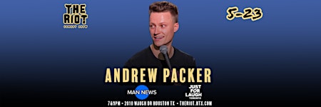 Hauptbild für Andrew Packer (Just For Laughs, Man News) Headlines The Riot Comedy Club