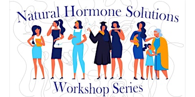 Imagen principal de Natural Hormone Solutions Workshop Series