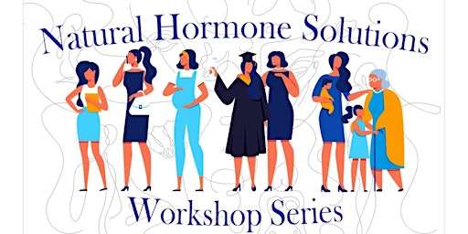 Hauptbild für Natural Hormone Solutions Workshop Series