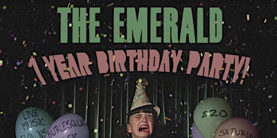 Image principale de The Emerald's 1 Year Birthday Party!