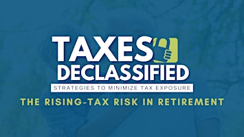 Imagen principal de Taxes Declassified: The Rising - Tax Risk in Retirement