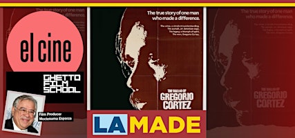 Imagem principal do evento LA Made: El Cine + Ghetto Film School - The Ballad of Gregorio Cortez
