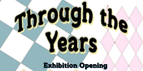 Through The Years Art Exhibition Opening