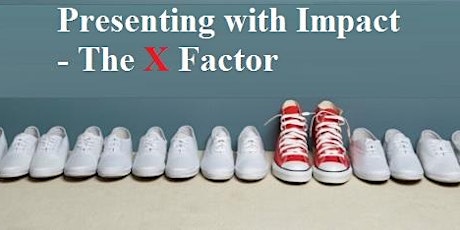 Presenting with Impact - The X Factor (1 Day Event) primary image