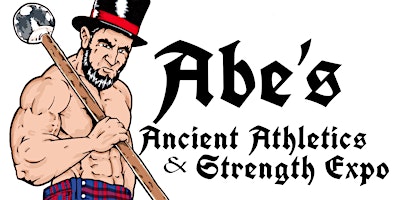 Primaire afbeelding van Abe's Ancient Athletics and Strength Expo - Athlete Registration