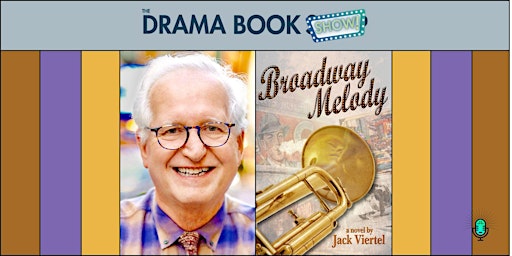 Immagine principale di Broadway Melody- A Conversation with Jack Viertel 