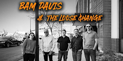 Image principale de Bam Davis and The Loose Change